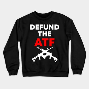 Defund the ATF Light Design Crewneck Sweatshirt